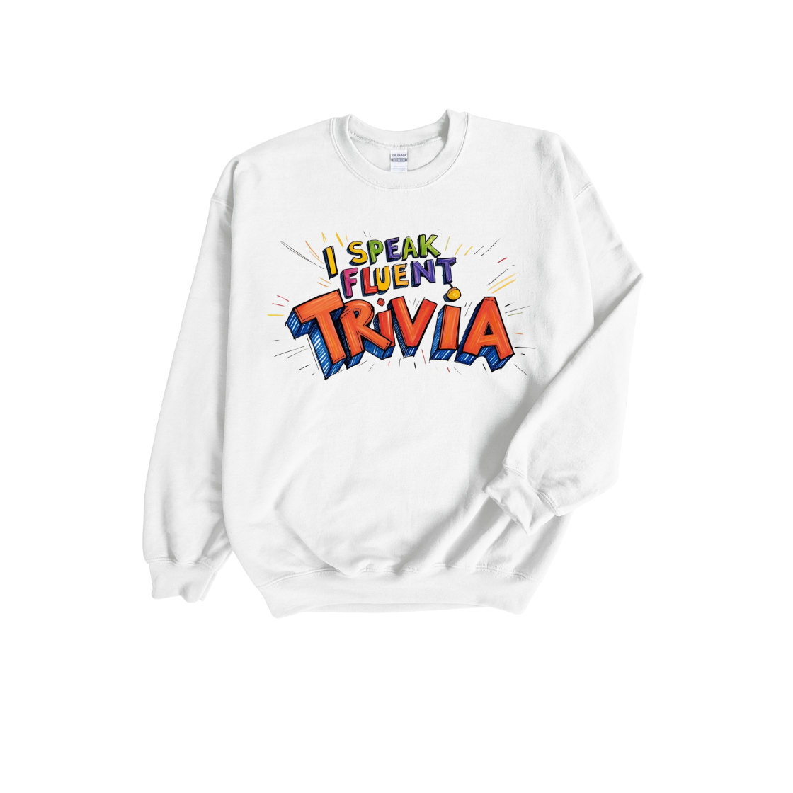 I Speak Fluent Trivia Sweatshirt β Stay Cozy While Dropping Knowledge!