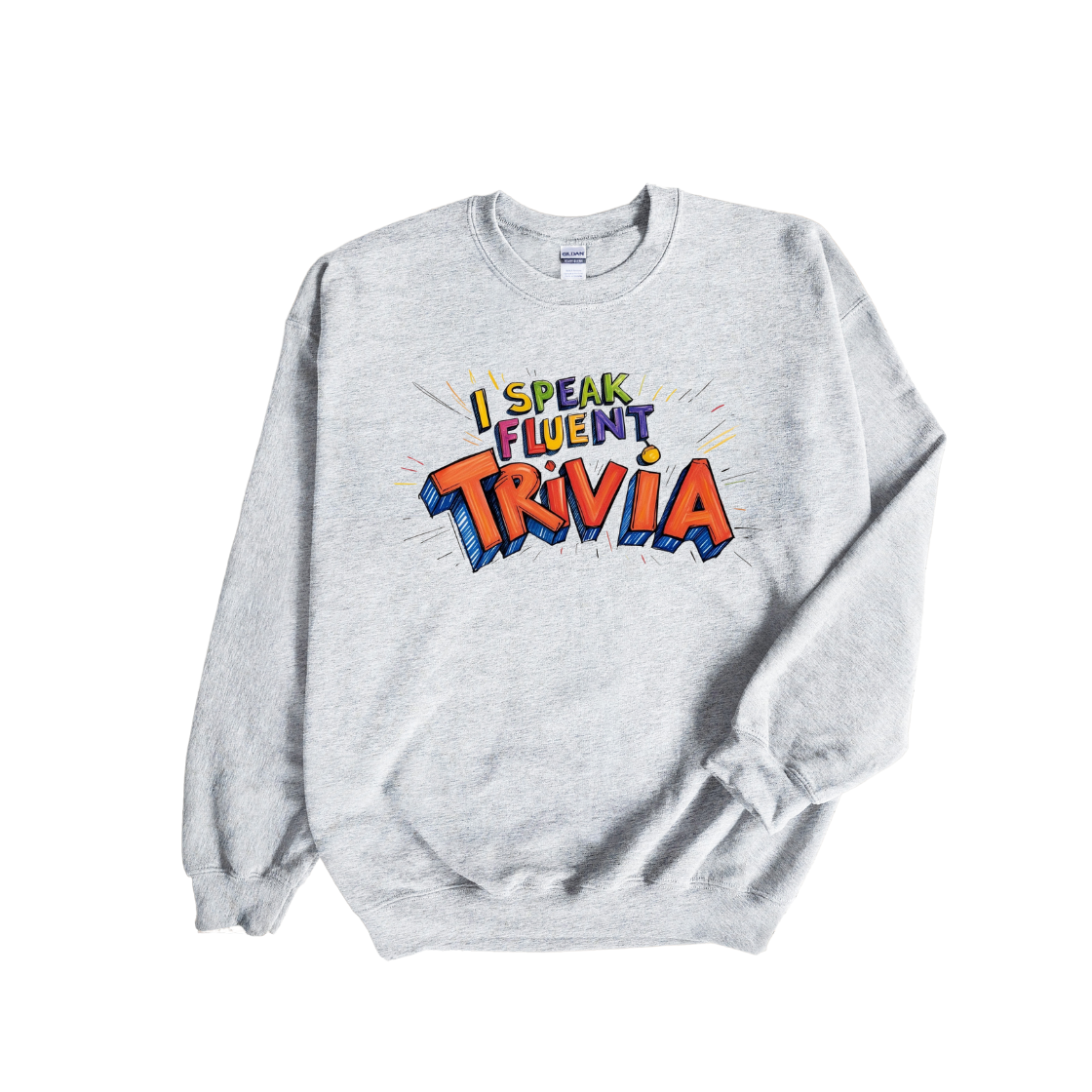 I Speak Fluent Trivia Sweatshirt β Stay Cozy While Dropping Knowledge!