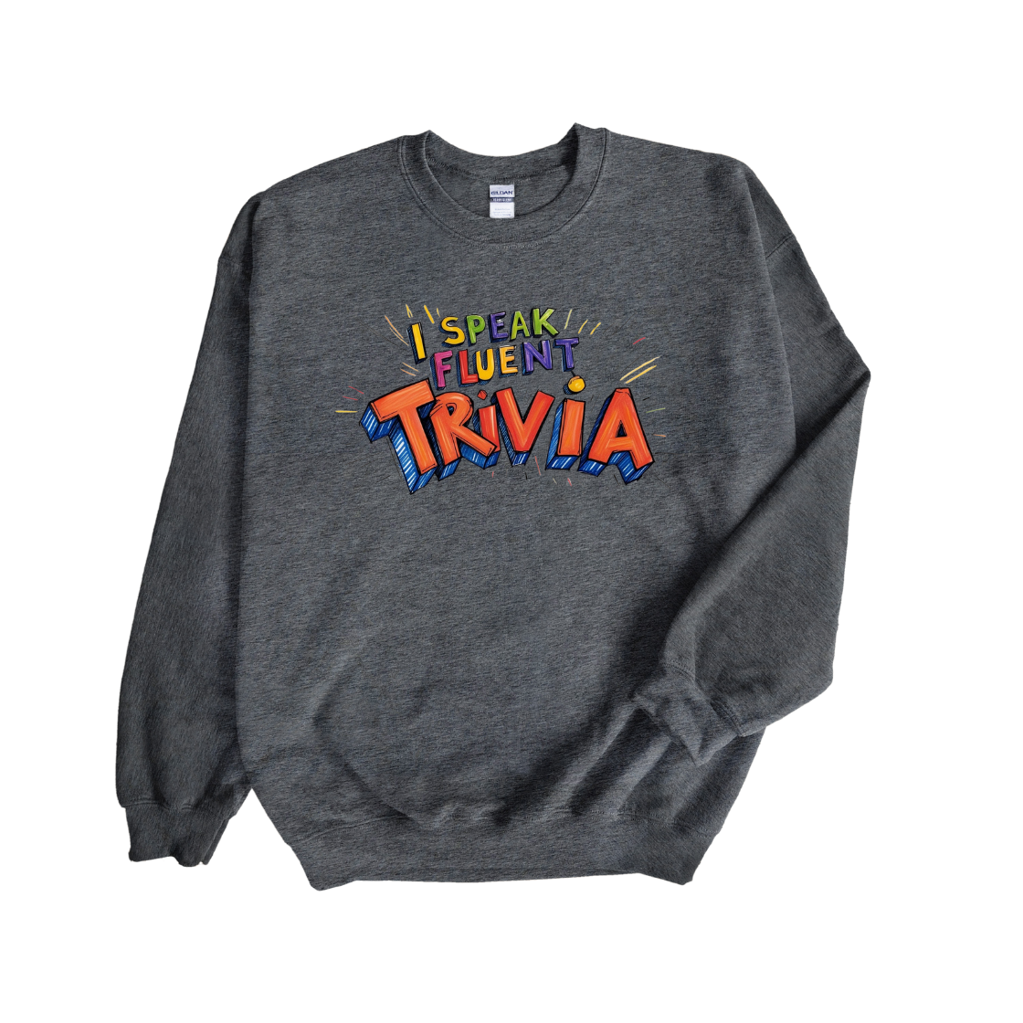 I Speak Fluent Trivia Sweatshirt β Stay Cozy While Dropping Knowledge!