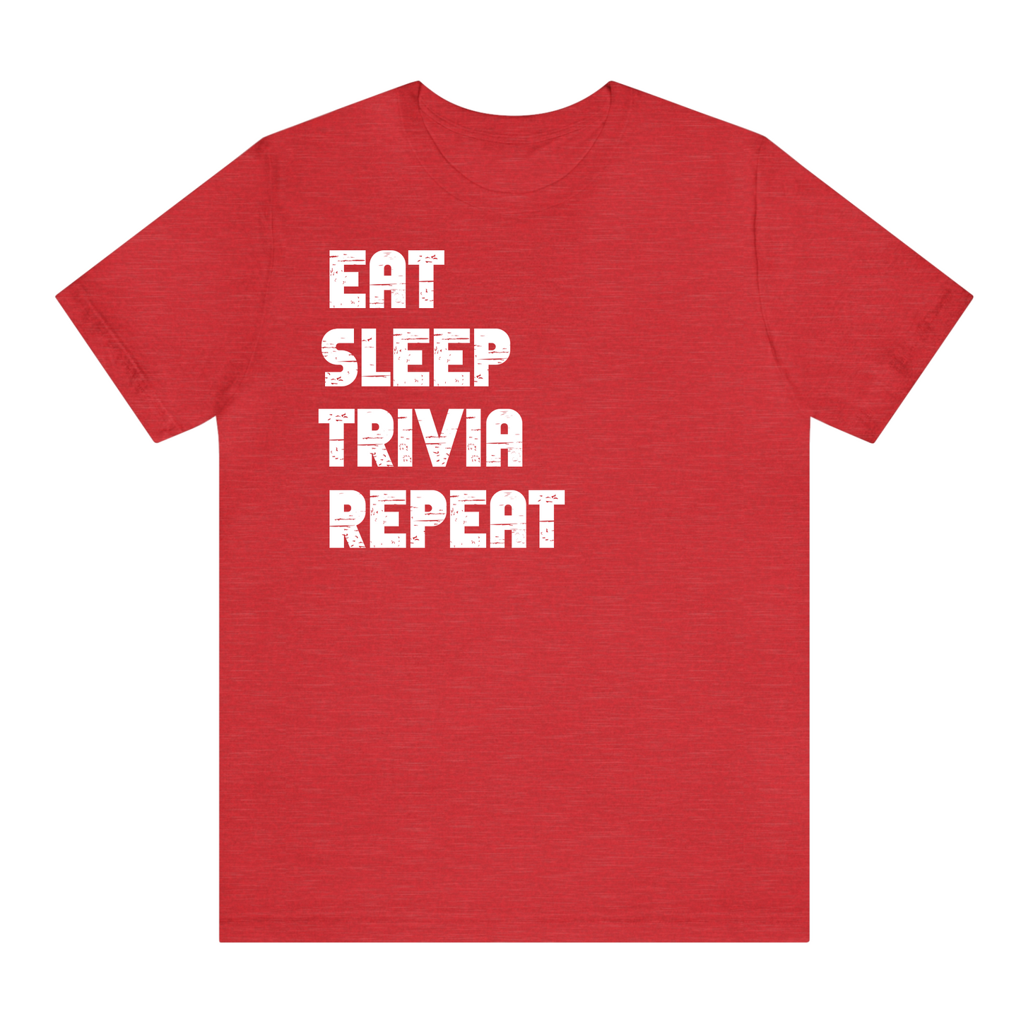 EAT SLEEP TRIVIA REPEAT - T-Shirt