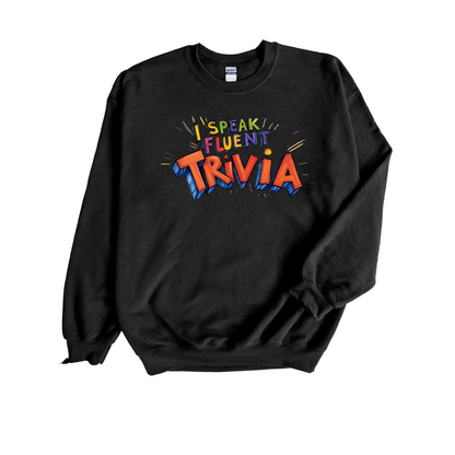 I Speak Fluent Trivia Sweatshirt – Stay Cozy While Dropping Knowledge!